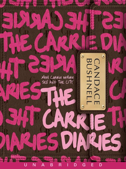 Title details for The Carrie Diaries by Candace Bushnell - Wait list